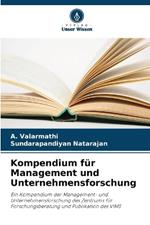 Kompendium f?r Management und Unternehmensforschung