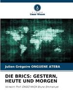 Die Brics: Gestern, Heute Und Morgen