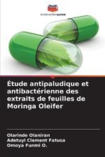 ?tude antipaludique et antibact?rienne des extraits de feuilles de Moringa Oleifer