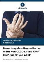 Bewertung des diagnostischen Werts von CXCL-13 und Anti-CarP mit RF und ACCP