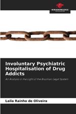 Involuntary Psychiatric Hospitalisation of Drug Addicts