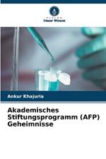 Akademisches Stiftungsprogramm (AFP) Geheimnisse