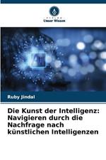 Die Kunst der Intelligenz: Navigieren durch die Nachfrage nach k?nstlichen Intelligenzen