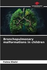 Bronchopulmonary malformations in children