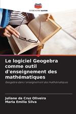 Le logiciel Geogebra comme outil d'enseignement des math?matiques