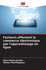 Facteurs affectant le commerce ?lectronique par l'apprentissage en ligne