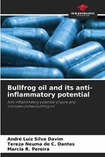 Bullfrog oil and its anti-inflammatory potential