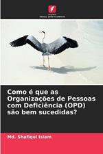 Como ? que as Organiza??es de Pessoas com Defici?ncia (OPD) s?o bem sucedidas?