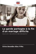 La garde partag?e ? la fin d'un mariage difficile