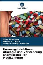 Harnwegsinfektionen ?tiologie und Verwendung antimikrobieller Medikamente