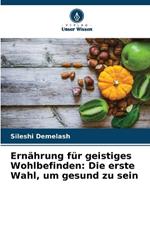 Ern?hrung f?r geistiges Wohlbefinden: Die erste Wahl, um gesund zu sein