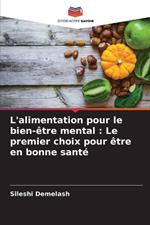 L'alimentation pour le bien-?tre mental: Le premier choix pour ?tre en bonne sant?