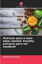 Nutri??o para o bem-estar mental: Escolha prim?ria para ser saud?vel