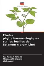 ?tudes phytopharmacologiques sur les feuilles de Solanum nigrum Linn