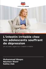 L'intestin irritable chez les adolescents souffrant de d?pression