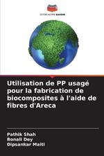 Utilisation de PP usag? pour la fabrication de biocomposites ? l'aide de fibres d'Areca