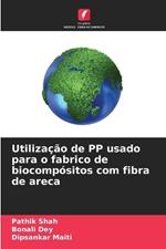 Utiliza??o de PP usado para o fabrico de biocomp?sitos com fibra de areca