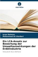 Ein LCA-Ansatz zur Bewertung der Umweltauswirkungen der Erd?lindustrie