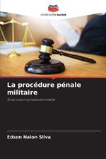 La proc?dure p?nale militaire