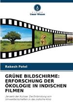 Gr?ne Bildschirme: Erforschung Der ?kologie in Indischen Filmen