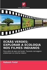 Ecr?s Verdes: Explorar a Ecologia Nos Filmes Indianos