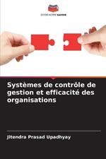 Syst?mes de contr?le de gestion et efficacit? des organisations