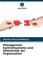 Management kontrollsysteme und Effektivit?t der Organisation