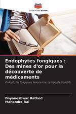 Endophytes fongiques: Des mines d'or pour la d?couverte de m?dicaments