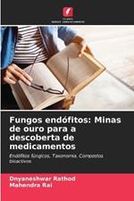 Fungos end?fitos: Minas de ouro para a descoberta de medicamentos