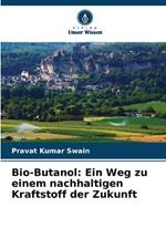 Bio-Butanol: Ein Weg zu einem nachhaltigen Kraftstoff der Zukunft