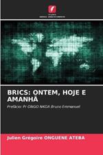 Brics: Ontem, Hoje E Amanh?