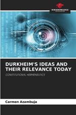 Durkheim's Ideas and Their Relevance Today