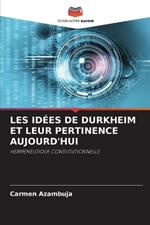 Les Id?es de Durkheim Et Leur Pertinence Aujourd'hui