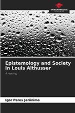 Epistemology and Society in Louis Althusser