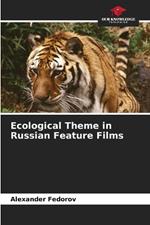 Ecological Theme in Russian Feature Films