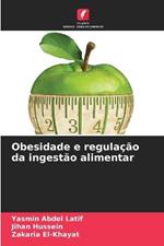 Obesidade e regula??o da ingest?o alimentar