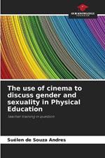 The use of cinema to discuss gender and sexuality in Physical Education