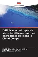 D?finir une politique de s?curit? efficace pour les entreprises utilisant le Cloud Compt