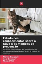 Estudo dos conhecimentos sobre a raiva e as medidas de preven??o