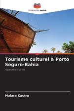 Tourisme culturel ? Porto Seguro-Bahia