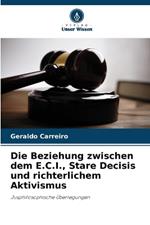 Die Beziehung zwischen dem E.C.I., Stare Decisis und richterlichem Aktivismus