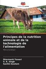 Principes de la nutrition animale et de la technologie de l'alimentation