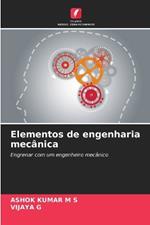 Elementos de engenharia mec?nica