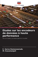 ?tudes sur les encodeurs de donn?es ? haute performance