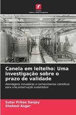 Canela em leitelho: Uma investiga??o sobre o prazo de validade