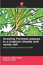 Growing Formosa papaya in a tropical climate and sandy soil