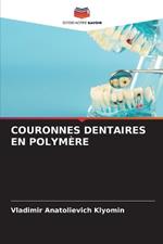 Couronnes Dentaires En Polym?re