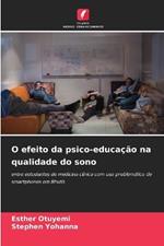 O efeito da psico-educa??o na qualidade do sono