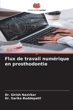 Flux de travail num?rique en prosthodontie