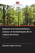 Aspects environnementaux, sociaux et ?conomiques de la culture du Pinus